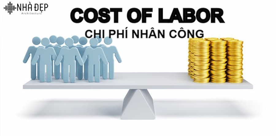 Chi phí nhân công chiếm phần lớn trong chi phí xây dựng nhà